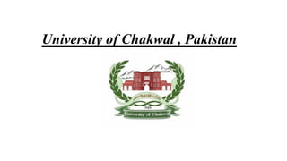 University of Chakwal , Pakistan
 