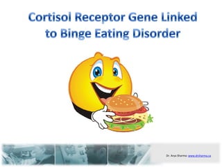 Cortisol Receptor Gene Linked to Binge Eating Disorder 