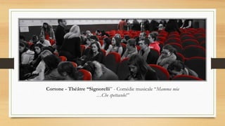 Cortone - Théâtre “Signorelli” - Comédie musicale “Mamma mia
…Che spettacolo!”
 