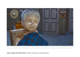 .........................................................................................................................................................................................................................................
.........................................................................................................................................................................................................................................
Autora: María José Maíz Chacón. Vídeo de Youtube.com. Google imágenes.
 