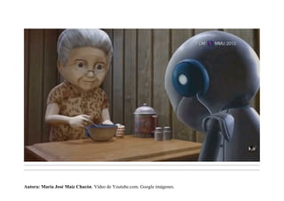 .........................................................................................................................................................................................................................................
.........................................................................................................................................................................................................................................
Autora: María José Maíz Chacón. Vídeo de Youtube.com. Google imágenes.
 