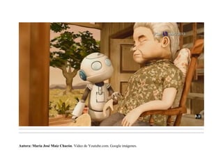 .........................................................................................................................................................................................................................................
.........................................................................................................................................................................................................................................
Autora: María José Maíz Chacón. Vídeo de Youtube.com. Google imágenes.
 