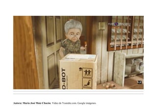 .........................................................................................................................................................................................................................................
.........................................................................................................................................................................................................................................
Autora: María José Maíz Chacón. Vídeo de Youtube.com. Google imágenes.
 