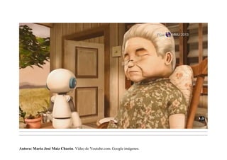 .........................................................................................................................................................................................................................................
.........................................................................................................................................................................................................................................
Autora: María José Maíz Chacón. Vídeo de Youtube.com. Google imágenes.
 