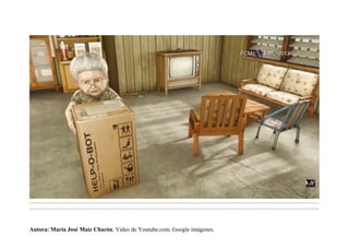 .........................................................................................................................................................................................................................................
.........................................................................................................................................................................................................................................
Autora: María José Maíz Chacón. Vídeo de Youtube.com. Google imágenes.
 