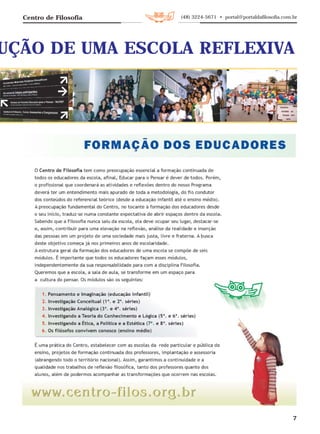 Centro de Filosofia   (48) 3224-5671 • portal@portaldafilosofia.com.br




UÇÃO DE UMA ESCOLA REFLEXIVA




                                                                      7
 