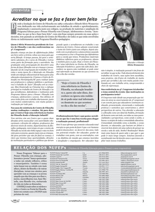 Entrevista

 Acreditar no que se faz e fazer bem feito
D
       esde a fundação do Centro de Filosofia em 1989 o educador e filósofo Silvio Wonsovicz
       vem dedicando sua vida exclusivamente aos trabalhos de estudo e aprofundamento,
       implantação e assessoria junto aos colégios, na produção de materiais e ampliação do
       Programa Educar para o Pensar Filosofia com Crianças, Adolescentes e Jovens. “Acre-
       ditar no que se faz e fazer bem feito”, com esta frase sempre presente em suas ações e
decisões, tem pautado as atividades do Centro de Filosofia e de todos os que estão envolvidos
direta ou indiretamente neste Programa filosófico-pedagógico.

Quem é Silvio Wonsovicz presidente do Cen-               grande apoio e acreditaram no trabalho e nos
tro de Filosofia e um dos conferencistas no              objetivos do Centro. Fomos adiante construíndo
4º. Congresso?                                           o nome do Centro junto aos colégios, depois atu-
Quando criança em fase de alfabetização folhei           ando com os professores e alunos fomos ousando
um livro sobre a Grécia e disse aos meus pais que        e começamos a criar o Programa que defendemos
seria filósofo. O tempo passou, fui para o semi-         para a escola que temos. Produzimos materiais
nário salesiano, fiz o curso de Filosofia e Letras       didáticos reflexivos para os professores, alunos
como parte da formação para o sacerdócio. Na             e também para os pais. Hoje o Centro de Filoso-                                                                                           Educador e Filósofo
graduação uma preocupação foi descobrir uma              fia é uma referência no Ensino da Filosofia, na                                                                                           Silvio Wonsovicz
forma de fazer filosofia com as crianças e jovens.       educação brasileira e, quem não sabe disso, des-
Quando saí da congregação fui trabalhar em es-           conhece ou ignora esta realidade só pode estar
                                                                                                                                                não é simples. A realização pessoal é sim fruto do
colas e nesta época fiz o Mestrado em Filosofia          mal informado ou desatento ao que acontece no
                                                                                                                                                acreditar no que se faz. Todo desenvolvimento dos
tendo um enfoque educacional de busca para uma           dia a dia das escolas.
                                                                                                                                                trabalhos do Centro, suas ações bem sucedidas,
educação emancipatoria. Criamos o Centro de Fi-                                                                                                 seus projetos, são frutos do trabalho de muita
losofia em Florianópolis/SC para realizar junto
                                                                                                                                                gente que acredita e faz com muita paixão (rea-
aos professores e colégios (públicos e particula-
                                                                  “Hoje o Centro de Filosofia é                                                 lizando-se), um trabalho sério, comprometido e
res) o trabalho de “fazer” filosofia com as crian-
                                                                  uma referência no Ensino da                                                   cheio de esperanças.
ças. Meu Doutorado na Unicamp teve o enfoque
principal no trabalho do Centro de Filosofia e no                 Filosofia, na educação brasilei-                                              Sua conferência no 4º. Congresso irá abordar
que acreditamos, defendemos e realizamos pelo                                                                                                   o tema central do evento. Que motivações os
                                                                  ra e, quem não sabe disso, des-
Programa Educar para o Pensar: Filosofia com                                                                                                    participantes terão?
crianças, adolescentes e jovens. Nos últimos 18                   conhece ou ignora esta realida-
                                                                                                                                                O Congresso todo (desde sua preparação que ini-
anos tenho feito este trabalho diariamente, junto                 de só pode estar mal informado                                                ciou em 2005 no encerramento do 3º congresso)
com muitos colaboradores, com muita paixão e                      ou desatento ao que acontece                                                  é um convite para que educadores continuem so-
realização por todo país.                                                                                                                       nhando, presenciando, vivenciando e realizando
                                                                  no dia a dia das escolas”.
Nos anos de existência do Centro de Filosofia                                                                                                   práticas e caminhos que construímos e, abrir
muitas realizações e estudos. Dá para dizer                                                                                                     perspectivas de outros. Vou abordar a educação
que o Centro é hoje uma referência no Ensino                                                                                                    e a filosofia como um ideal da Paidéia, formação
da Filosofia desde a Educação Infantil?                  Profissionalmente fazer o que gosta e acredi-                                          do homem como um todo, em todas as suas poten-
Tem méritos sim um Centro que a quase duas               tar no que faz é uma boa receita para chegar                                           cialidades e perspectivas, como sendo o sonho, a
décadas atrás ousou falar com autoridades edu-                                                                                                  busca e a utopia de toda a comunidade educativa.
                                                         a realização pessoal, profissional?
cacionais e direções de colégios, professores dos                                                                                               Comunidade entendida como a família, o corpo
                                                         Sim! E ouso afirmar que somente colocando total                                        docente, os educandos, que buscam ser felizes e
diversos níveis de ensino, departamentos de filo-
sofia e pedagogia, num tempo em que o ensino da          energia no que gosta de fazer é que o ser humano                                       viverem bem dentro de uma cultura do pensar na
Filosofia na escola não tinha espaço e não era bem       poderá desenvolver, no decorrer dos anos, todo                                         escola e sala de aula. Sonho? Realização? Muito
visto para os jovens, quanto mais com as crianças.       seu potencial criador. Ser educador, gostar de                                         mais uma busca de quem sabe o que quer e que
Dá para perceber que não foi fácil no começo, é          trabalhar com gente, com as contradições, com                                          pode ir mais longe sempre. Estamos fazendo e
claro que tivemos boas oportunidades, direções           e na dialética do mundo que estamos inceridos                                          socializando isso há dezoito anos e queremos am-
de instituições particulares e públicas que deram        é desafiador e empolgante. Ser educador hoje                                           pliar mais nossos trabalhos.



   RELAÇÃO DOS NUFEPs - (Núcleos de Filosofia Educação para o Pensar) e seus responsáveis
      Nosso Programa “Educar para o          NUFEP Distrito Federal/DF .....................................Lia ....................................(61) 9666.0038 .............................. liabazzo@superig.com.br
                                             NUFEP Grande São Luís/MA ..................................Isabel................................(98) 8121.3053 .............................. filocoruja@yahoo.com.br
   Pensar: Filosofia com crianças, ado-      NUFEP Ceará/CE .....................................................Jayme ...............................(85) 9145.2043 .............................. jaopai@uol.com.br
   lescentes e jovens” busca oportunizar     NUFEP Sul Fluminense/RJ.......................................Teresa...............................(24) 9819.5040 .............................. teresacborges@gmail.com.br
   a todos um estudo reflexivo, crítico      NUFEP Norte do Paraná/PR .....................................Valdecir ...........................(43) 9961.8614 .............................. valdecir.veloso@uol.com.br
                                             NUFEP Grande Rio/RJ .............................................Ângela..............................(21) 3414.2814 .............................. nufep.rj@globo.com
   e emancipatório. Também é nossa           NUFEP Vale do Tijucas/SC......................................Piva ..................................(48) 3263.0576 .............................. edgarpiva@terra.com.br
   meta lançar-nos ao estudo com mais        NUFEP Região Serrana/RJ .......................................Márcio..............................(24) 9811.7177 .............................. marcioe@compuland.com.br
   afinco, dentro da filosofia e de outras   NUFEP Região Alto Uruguai/RS .............................Vicente .............................(55) 3744.3187 .............................. vicentesandeski@brturbo.com.br
                                             NUFEP Região Metrop. Curitiba/PR........................Nilson...............................(41) 9988.7791 .............................. nilson.pegorini@bomjesus.br
   disciplinas, tornar-nos atentos para      NUFEP Piauí/PI ........................................................Eduardo............................(86) 9991.2831 .............................. eduardoliva1@hotmail.com
   aprender com as crianças e os jovens      NUFEP Uberlândia/MG............................................Fátima ..............................(34) 9969.4961 .............................. fatimaferna@hotmail.com
                                             NUFEP Manaus/AM.................................................Manoel .............................(92) 8803.9840 .............................. manoeldejesus@yahoo.com.br
   naquilo que eles têm para nos dizer e,    NUFEP Palmas/TO ...................................................Expeditto..........................(63) 3602.2078 .............................. expeditto@brturbo.com.br
   juntos, maravilharmo-nos, fazer filo-     NUFEP Norte/SC ......................................................Centro ..............................(48) 3025.2909 .............................. centro@centro-filos.org.br
   sofia, uma filosofia viva, encharcada     NUFEP Mato Grosso do Sul/MS ..............................Centro ..............................(48) 3025.2909 .............................. centro@centro-filos.org.br
                                             NUFEP Mato Grosso/MT .........................................Centro ..............................(48) 3025.2909 .............................. centro@centro-filos.org.br
   de vida em todas as dimensões.            NUFEP Noroeste/RS ................................................Centro ..............................(48) 3025.2909 .............................. centro@centro-filos.org.br
      CONHEÇA mais sobre os núcleos e        NUFEP Bahia/BA .....................................................Centro ..............................(48) 3025.2909 .............................. centro@centro-filos.org.br
   sobre o Centro no Portal da Filosofia.    NUFEP Grande Natal/RN .........................................Centro ..............................(48) 3025.2909 .............................. centro@centro-filos.org.br
                                             NUFEP Espírito Santo/ES ........................................Centro ..............................(48) 3025.2909 .............................. centro@centro-filos.org.br
   Entre em contato com o NUFEP mais         NUFEP Uberaba/MG ................................................Centro ..............................(48) 3025.2909 .............................. centro@centro-filos.org.br
   próximo de você.                          NUFEP Belo Horizonte/MG .....................................Centro ..............................(48) 3025.2909 .............................. centro@centro-filos.org.br



                                                                                 portaldafilosofia.com.br                                                                                                                         3
 