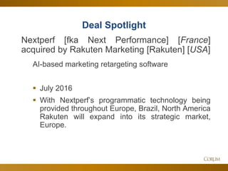 51
Deal Spotlight
Nextperf [fka Next Performance] [France]
acquired by Rakuten Marketing [Rakuten] [USA]
AI-based marketin...
