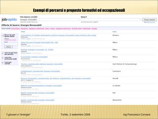 “ I giovani e l’energia”   Toritto, 3 settembre 2009  ing Francesco Corvace Esempi di percorsi e proposte formativi ed occupazionali 