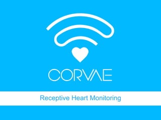 Receptive Heart Monitoring
 