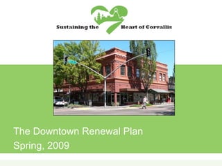 The Downtown Renewal Plan Spring, 2009 