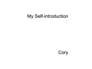 My Self-introduction Cory 