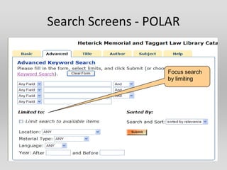 Search Screens - POLAR


                    Focus search
                    by limiting
 