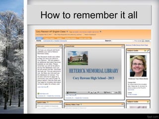 How to remember it all
 