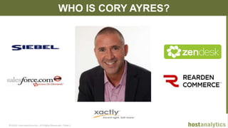© 2013 Host Analytics Inc., All Rights Reserved -- Slide 5
WHO IS CORY AYRES?
 