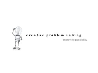 creative problem solving improving possibility 