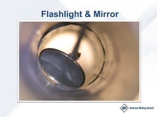 Flashlight & Mirror
 