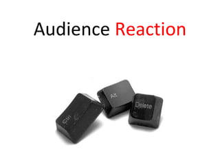 Audience  Reaction 
