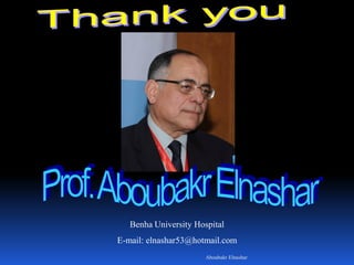 Benha University Hospital
E-mail: elnashar53@hotmail.com
Aboubakr Elnashar
 