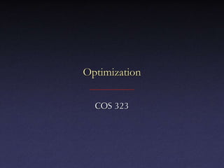 Optimization
COS 323
 