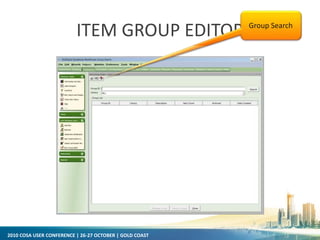 2010 COSA USER CONFERENCE | 26-27 OCTOBER | GOLD COAST
ITEM GROUP EDITOR Group Search
 