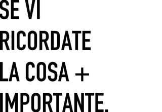 SE VI
 	




RICORDATE
LA COSA +
 