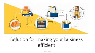 Solution for making your business
efficient
www.e-vss.com
 