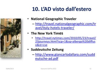 • National Geographic Traveler
– http://travel.nationalgeographic.com/travel/italy-hotels-
traveler/
• The New York Times
...