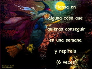 Piensa en  alguna cosa que  quieras conseguir en una semana  y repitela  (6 veces)                                         