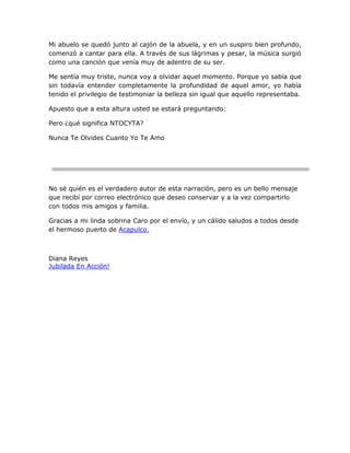 Mi abuelo se quedó junto al cajón de la abuela, y en un suspiro bien profundo,
comenzó a cantar para ella. A través de sus...
