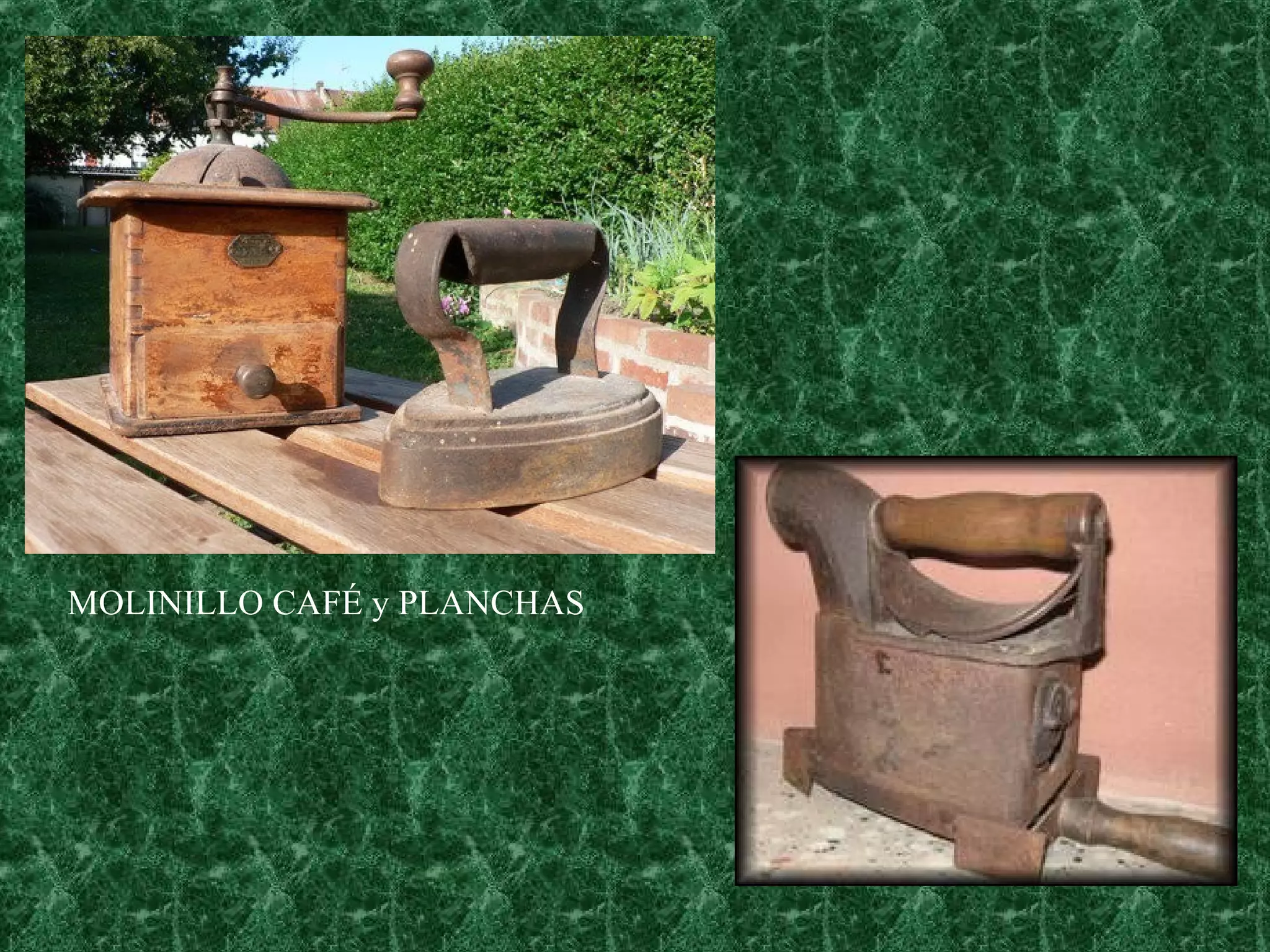 MOLINILLO CAFÉ y PLANCHAS

 