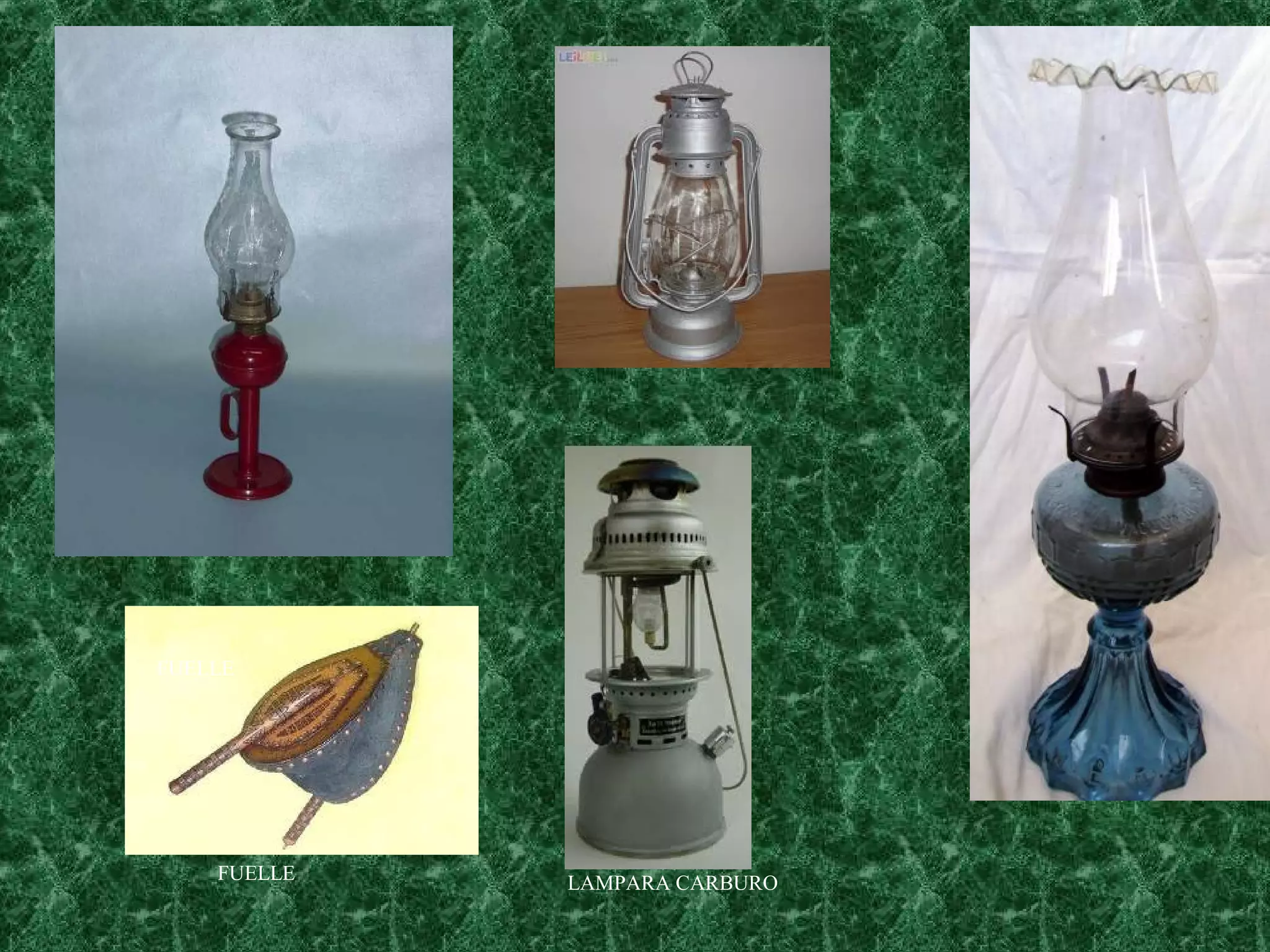 FUELLE

FUELLE

LAMPARA CARBURO

 