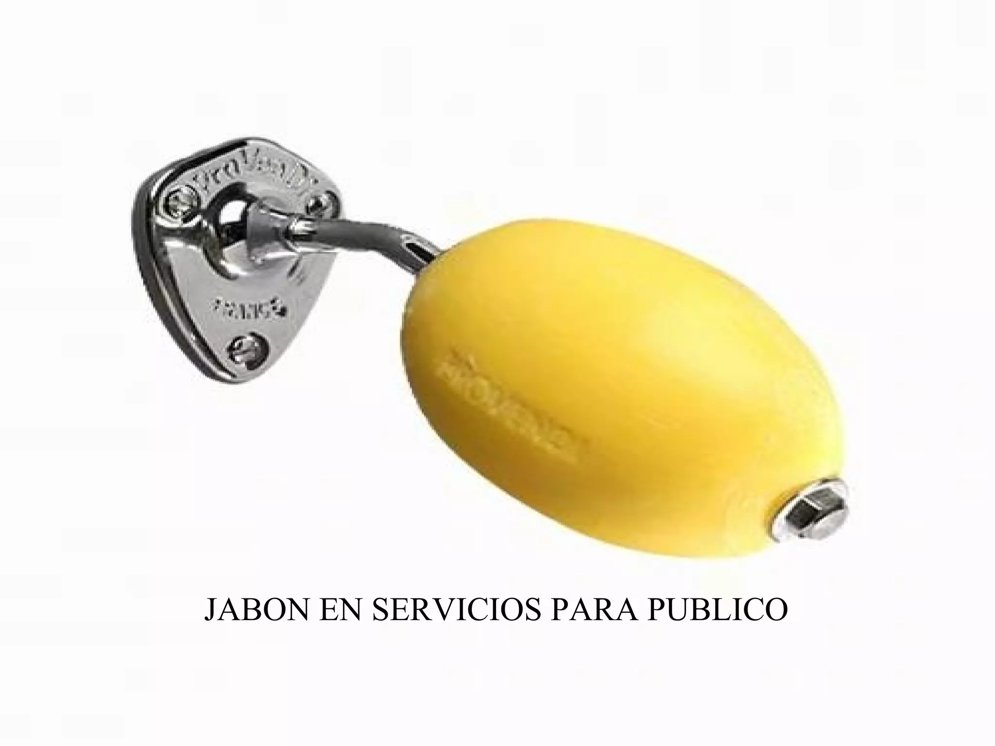 JABON EN SERVICIOS PARA PUBLICO

 