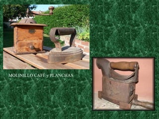 MOLINILLO CAFÉ y PLANCHAS

 