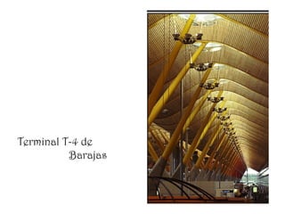 Terminal T-4 de
          Barajas
 