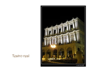 Teatro real
 