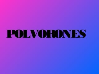 POLVORONES