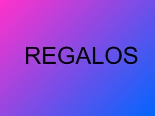 REGALOS