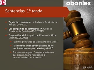 Sentencias. 1ª tanda
 Tarjeta de coordenadas  Audiencia Provincial de
Badajoz (7/2/2013)
 Uso compartido de contraseñas...