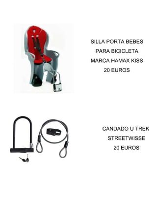 SILLA PORTA BEBES PARA BICICLETA MARCA HAMAX KISS 20 EUROS CANDADO U TREK  STREETWISSE 20 EUROS 