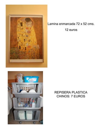 REPISERA PLASTICA CHINOS: 7 EUROS Lamina enmarcada 72 x 52 cms. 12 euros 