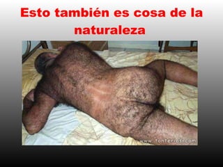 Esto también es cosa de la naturaleza   