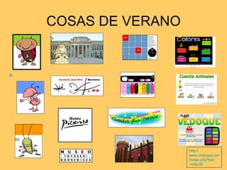 COSAS DE VERANO http :// www.vedoque.com / index.php?sec =Infantil   
