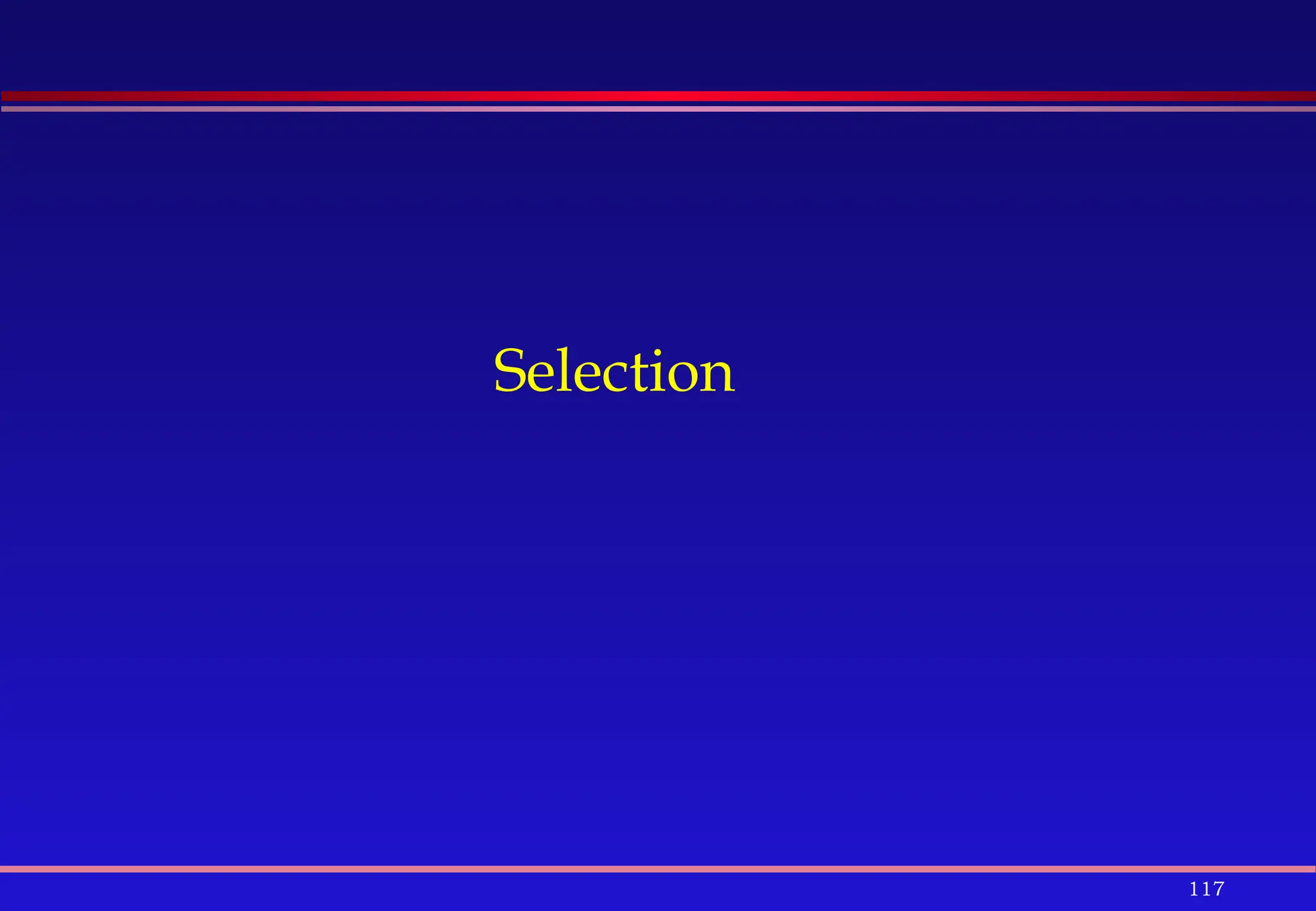 117
Selection
 