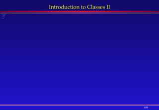 109
Introduction to Classes II
 Default Constructor
 this Keyword
 Car Example
 Exercises
 