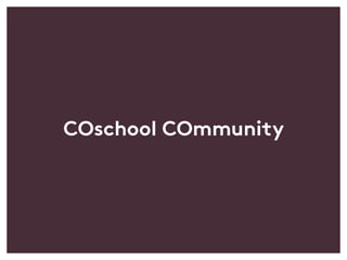 COschool COmmunity
 