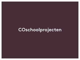 COschoolprojecten
 