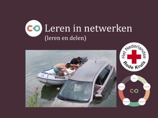 Leren in netwerken
(leren en delen)
 