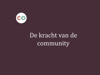 De kracht van de
community
 
