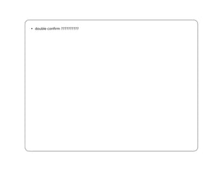 • double confirm ??????????
 
